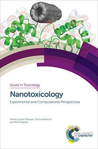 Full Download Nanotoxicology: Experimental and Computational Perspectives (Issues in Toxicology Book 35) - Alok Dhawan file in ePub