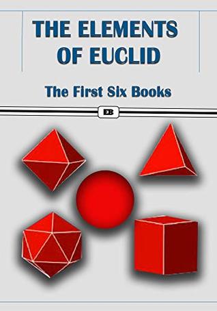 Full Download The Elements of Euclid - The First Six Books (Illustrated and Annotated Edition) - Euclid and John Casey file in PDF