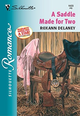 Read Online A Saddle Made For Two (Mills & Boon Silhouette) - Roxann Delaney | ePub