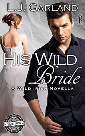 Read His Wild Bride: A Wild Irish/MacKay Destiny Crossover (Wild Irish Universe Book 2) - L.J. Garland | PDF