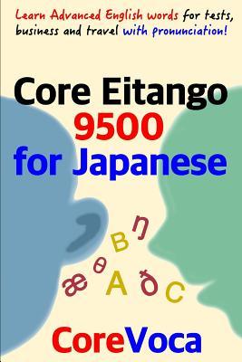 Read Online Core Eitango 9500 for Japanese: Learn Advanced English Words for Tests, Business and Travel with Pronunciation! - Taebum Kim file in PDF