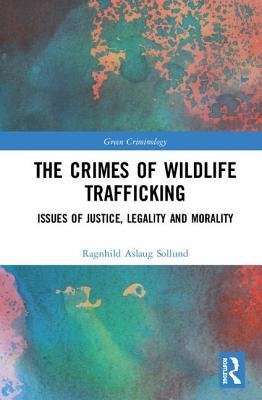 Read Online Trade and Trafficking in Endangered Species: Environmental Harm and Species Injustice - Ragnhild Sollund | ePub
