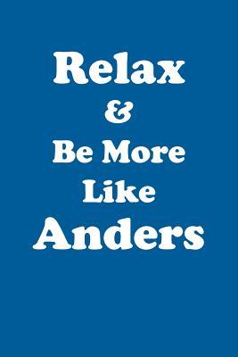 Read Online Relax & Be More Like Anders Affirmations Workbook Positive Affirmations Workbook Includes: Mentoring Questions, Guidance, Supporting You - Affirmations World | ePub