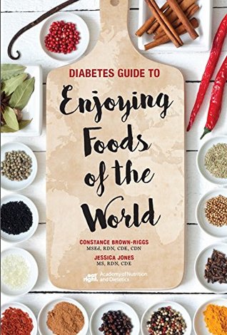 Read Online Diabetes Guide to Enjoying Foods of the World - Constance Brown-Riggs | PDF