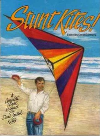 Download Stunt kites!: a Complete Flight Manual For Dual Control Kites - David Gomberg | ePub
