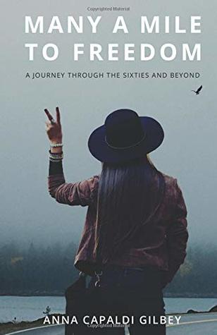 Download Many A Mile To Freedom: A Journey Through The Sixties And Beyond - Anna Capaldi Gilbey | ePub