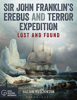 Full Download Sir John Franklin’s Erebus and Terror Expedition: Lost and Found - Gillian Hutchinson file in ePub