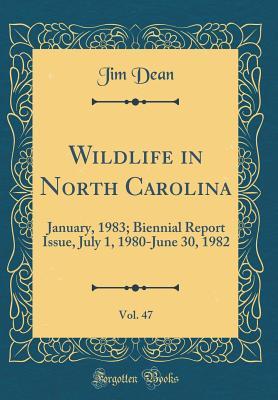 Full Download Wildlife in North Carolina, Vol. 47: January, 1983; Biennial Report Issue, July 1, 1980-June 30, 1982 (Classic Reprint) - Jim Dean | ePub