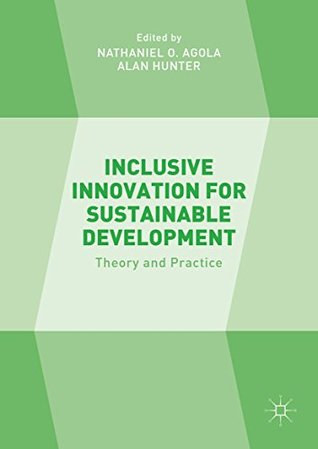 Full Download Inclusive Innovation for Sustainable Development: Theory and Practice - Nathaniel O Agola | ePub