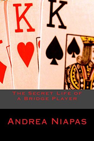 Read Online The Secret Life of a Bridge Player (Death Needs Answers Book 5) - Andrea Niapas file in PDF