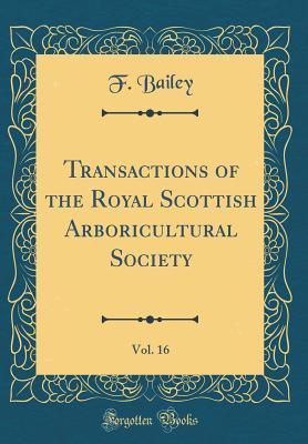 Full Download Transactions of the Royal Scottish Arboricultural Society, Vol. 16 (Classic Reprint) - F Bailey file in PDF