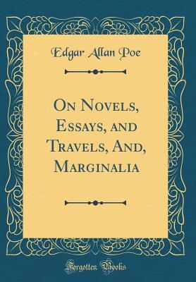 Download On Novels, Essays, and Travels, And, Marginalia (Classic Reprint) - Edgar Allan Poe | PDF