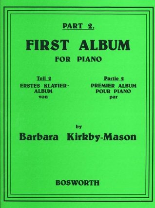 Full Download Barbara Kirkby-Mason: First Album For Piano Part 2 - Barbar Kirkby-Mason file in ePub