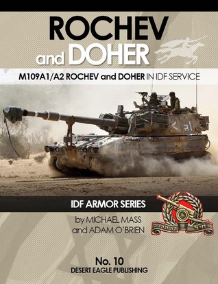 Download Rochev and Doher: M109A1/A2 Rochev and Doher in IDF Service - Michael Mass file in ePub