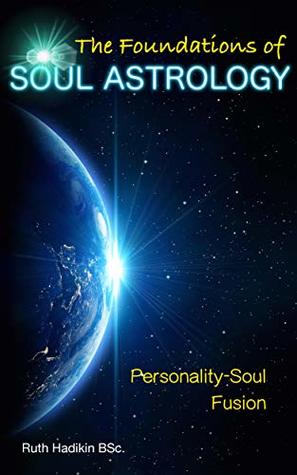 Read The Foundations of Soul Astrology: 2. Personality-Soul Fusion - Ruth Hadikin file in ePub