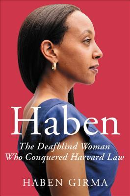Read Online Haben: The Deafblind Woman Who Conquered Harvard Law - Haben Girma file in ePub