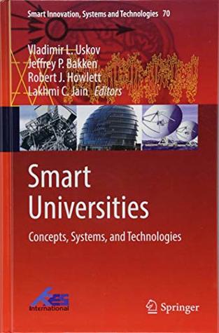 Download Smart Universities: Concepts, Systems, and Technologies (Smart Innovation, Systems and Technologies) - Vladimir L. Uskov | PDF