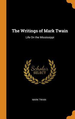 Download The Writings of Mark Twain: Life on the Mississippi - Mark Twain file in PDF