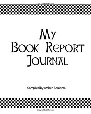 Full Download My Book Report Journal: Book Report Worksheets for fiction, biographies and non-fiction works to make your reading more meaningful- homeschool, after school, learning, reading, books - Amber Semerau file in PDF