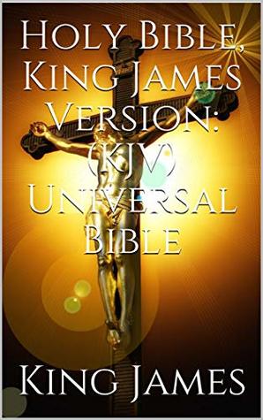 Read Holy Bible, King James Version: (KJV) Universal Bible - Anonymous | PDF
