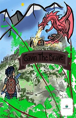 Read Online Gavin The Brave: Boy Who Saves His Town From The Fiery Dragon (Great Bedtime Story) - B.K.S. James | ePub
