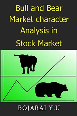 Download Bull and Bear market character analysis: Difference between Bull and Bear market/How to identify between Bull and Bear market. - Bojaraj Ullikashi | PDF