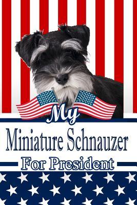 Read Online My Miniature Schnauzer for President: 2020 Election Weekly Action Planner Notebook 120 Pages 6x9 -  | ePub