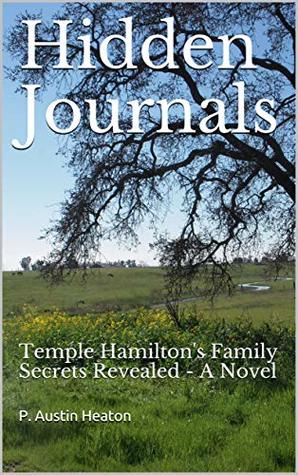 Download Hidden Journals: Temple Hamilton's Family Secrets Revealed - A Novel - P. Austin Heaton | ePub