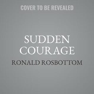 Read Online Sudden Courage: Youth in France Confront the Germans, 1940-1945 - Ronald C. Rosbottom file in ePub