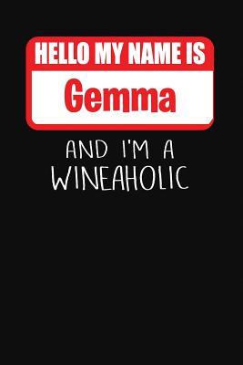Download Hello My Name Is Gemma and I'm a Wineaholic: Wine Tasting Review Journal -  | ePub