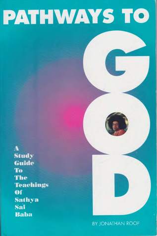 Full Download Pathways to God: A Study Guide to the Teachings of Sathya Sai Baba - Jonathan Roof file in ePub