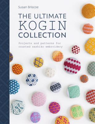 Download The Ultimate Kogin Collection: Projects and Patterns for Counted Sashiko Embroidery - Susan Briscoe file in ePub