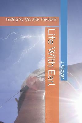 Download Life with Earl: Finding My Way After the Storm - J Glover file in PDF