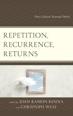 Download Repetition, Recurrence, Returns: How Cultural Renewal Works - Joan Ramon Resina file in ePub