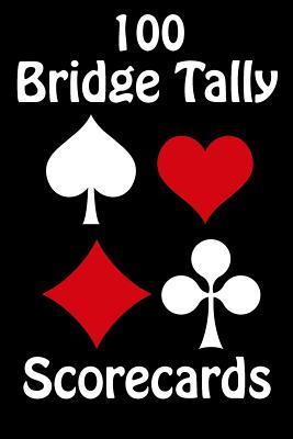 Read Online 100 Bridge Tally Scorecards: 100 Tally Scoresheets for Rubber Bridge - Lori Vihlin | PDF
