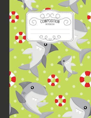 Full Download Composition Notebook: Nautical Wide Ruled Comp Books for School - Sharks and Lifesaver Floats Green - Naomi Takahashi file in PDF