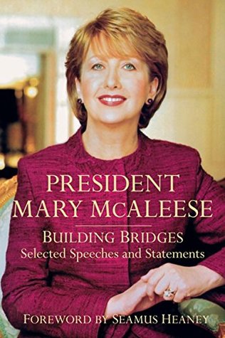Read President Mary McAleese: Building Bridges - Selected Speeches and Statements - Mary McAleese | ePub