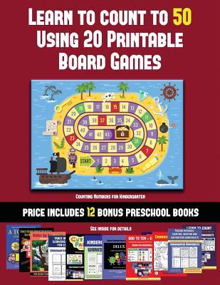 Full Download Counting Numbers for Kindergarten (Learn to Count to 50 Using 20 Printable Board Games): A Full-Color Workbook with 20 Printable Board Games for Preschool/Kindergarten Children. - James Manning | PDF