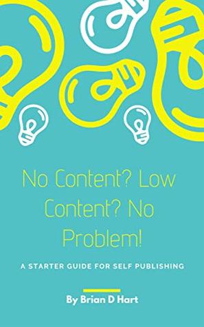 Read Online No Content? Low Content? No Problem!: A Starter Guide For Self Publishing - Brian D Hart file in ePub