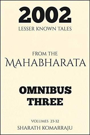 Read Online 2002 Lesser Known Tales From The Mahabharata: Omnibus Three: Volumes 23-32 - Sharath Komarraju file in PDF