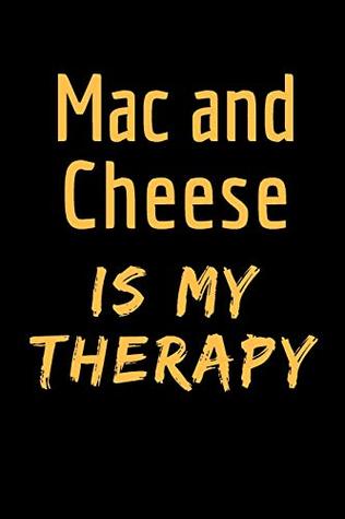 Download Mac and Cheese is My Therapy: Blank Line Journal -  | ePub