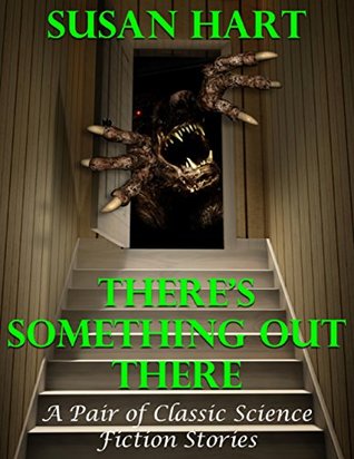 Read There’s Something Out There: A Pair of Classic Science Fiction Stories - Susan Hart file in ePub