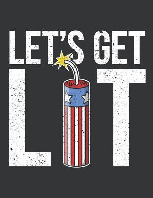 Read Online Notebook: Let's Get Lit Fireworks USA Flag Funny July 4th Journal & Doodle Diary; 120 Squared Grid Pages for Writing and Drawing - 8.5x11 in. - True Patriot Publishing Co | ePub