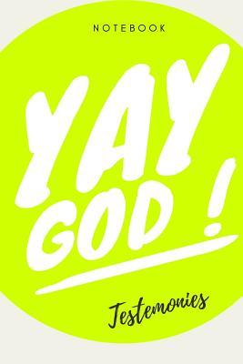 Download Yay God Testemonies Notebook: Christian Notebook 108 pages graphpaper (6x9 /15.24 x 22.86 cm) for Prayer Sermons Church Dates - More of God Christian Books Publishing file in PDF