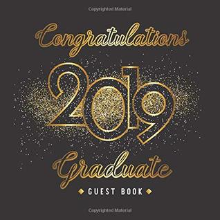 Download Congratulations Graduates 2019 Guest Book: Congratulatory Message Book Wishes and Gift Log  Autograph Book  Guest Sign In for Party  Keepsake Graduates - Angel Creations file in ePub