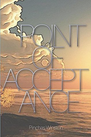Full Download Point of Acceptance: Accepting Personal Suffering With Love - Pinchas Winston | ePub