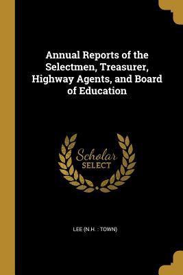 Download Annual Reports of the Selectmen, Treasurer, Highway Agents, and Board of Education - Lee (N H Town) | PDF