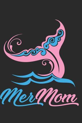 Download Mermom: Mermaid Notebook Mermom Journal Mother's Day Planner Mom Composition Book Mermommy Diary (140 Pages) - Universe Publications file in ePub