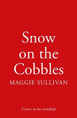 Full Download Snow on the Cobbles (Coronation Street, Book 3) - Maggie Sullivan | ePub