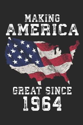 Full Download Making America Great Since 1964: A Blank Lined Journal For Birthday Parties That Makes a Funny Birthday Gift For Men And Women - Fun Gum Publishing file in ePub